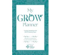 My GROW Planner: A 90 day introduction to the GROW Method of Prayer: 2