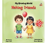 My growing world, Making Friends: Perfect as a calming bedtime story that offers anxiety relief for toddlers...