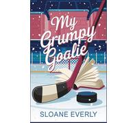 My Grumpy Goalie (Maple Falls Lumberjacks Hockey: A Sweet Hockey Instalove RomCom)