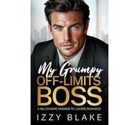 My Grumpy Off-Limits Boss: A Billionaire Enemies To Lovers Romance