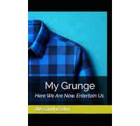 My Grunge: Here We Are Now, Entertain Us