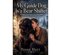 My Guide Dog Is a Bear Shifter: A Paranormal Romance of Fated Mates, Protection, and Unlikely Love