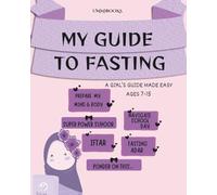 MY GUIDE TO FASTING: A girl’s guide made easy ages 7-15