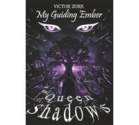 My Guiding Ember: and the Queen of Shadows