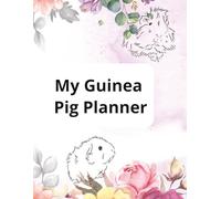 My Guinea Pig Planner: Included calendar pages, lined paper, and sketch book