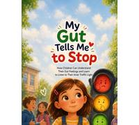 My Gut Tells Me to Stop: How children can understand their gut feelings and learn to listen to their inner traffic lights (The Tree Detectives)