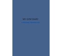 MY GYM DIARY: A personal training log