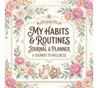 My Habits & Routines Journal & Planner: 4-Year Daily Habit Tracker for Building Positive Routines, Mindful Living & Personal Growth