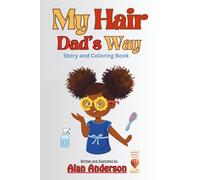 My hair Dad's way: Story and Coloring Book
