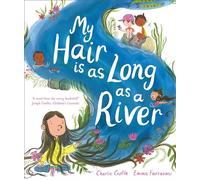 My Hair is as Long as a River: Winner of the Klaus Flugge Picture Book Prize