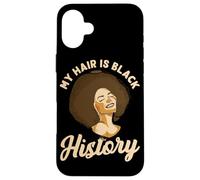 My Hair Is Black History Design para Mujeres Negras Carcasa para iPhone 16 Plus