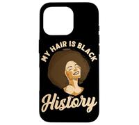 My Hair Is Black History Design para Mujeres Negras Carcasa para iPhone 16 Pro