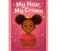 My Hair, My Crown: Empowering Coloring Book For Natural Hair: natural hair, relaxing , coloring book