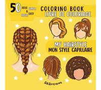 My Hairstyle | Mon style capillaire: A Fun and Creative Hairstyles Coloring Book for Kids | Un livre de coloriage créatif et amusant sur les coiffures ... of 40 coloring books for children ages 3-10)