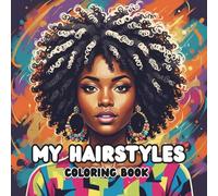 MY HAIRSTYLES COLORING BOOK: BEAUTIFUL & FASHION HAIRSTYLES COLORING BOOK