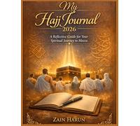 My Hajj Journal 2026: A Reflective Guide For Your Spiritual Journey to Mecca
