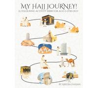 My Hajj Journey: A Muslim Coloring and Activity Book for Kids Ages 3-5 | Learn About Hajj, Kaaba, Eid al-Adha, and Islamic Traditions