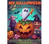 My Halloween Bilingual Coloring Book: English & French Edition (French For Kids Coloring Book Series)