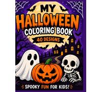 My Halloween Coloring Book: Subtitle: Cute & Spooky Fun for Kids: 40 Spooktacular Pages