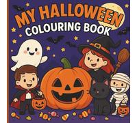 My Halloween Colouring Book : Ages 1+ | 8.5 * 8.5 inches | 26 Simple Images to Colour and Relax