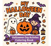 My Halloween Day: A Halloween Day Coloring Adventure of Costumes, Pumpkins, Trick-or-Treat, and Spooky Delights for All Ages (My Special Day Coloring Collection)
