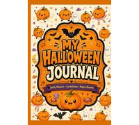 My Halloween Journal : Spooky Memories - Fun Activities - Magical Moments: A Spooky Lined Notebook for Thoughts, Notes, Ideas & Halloween Memories : 120 pages
