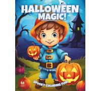 My Halloween Magic!: Coloring Book For Kids Ages 6-10 (Magic Coloring Books Collection)