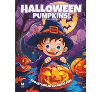 My Halloween Pumpkins!: Coloring Book For Kids Ages 4-8 (Magic Coloring Books Collection)