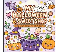 MY HALLOWEEN & SWEET SHOP Big, Simple Designs for Kids to Color: A Bold and Easy Spooky Treats Activity Book with Thick Lines for Toddlers Ages 2-5
