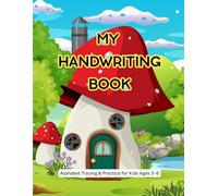 My Handwriting Book: Alphabet Tracing & Practice for Kids Ages 3-6: Fun Alphabet Tracing Workbook with Coloring Activities for Preschool & Kindergarten