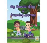 My Handwriting & Drawing Journal - April: Pencil Control & Fine Motor Practice for Kids Ages 4-7