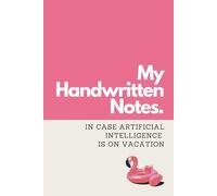 My Handwritten Notes In Case Artificial Intelligence Is On Vacation: Funny Notebook For Pink Color Fans Ideal For Handwriting (6 x 9, Lined)