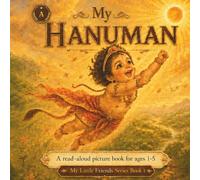 My Hanuman: A Gentle Bedtime Story from the Valmiki Ramayana for Ages 0-5 | Watercolor Read-Aloud Picture Book | My Little Friends Series Book 1