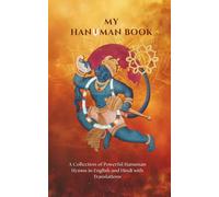 My Hanuman Book - A Collection of Powerful Hanuman Hymns in English with Translations.: Hanuman Chalisa, Bajrang Baan, Sankatmochan Hanuman Ashtak, ... Stotra, Hanuman Kavach, Ek Shloki Ramayan.