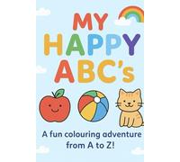 My Happy ABC’S: Children’s Colouring Book