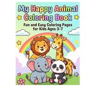 My Happy Animal Coloring Book: Fun and Easy Coloring Pages for Kids Ages 3-7