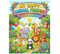 My Happy Animal Friends: Cute Animals, Easy Coloring Pages, Creative Activities for Boys & Girls, Ages : 3-8