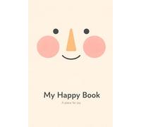 My Happy Book: Kids Positivity Journal & Drawing Notebook -Minimalist Cute Face Sketchbook for Gratitude and Joy (200 Pages)