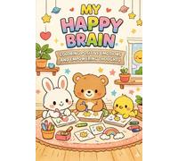 My Happy Brain Coloring Book for Kids: Coloring Emotions, Building Confidence, and Learning Positive Thoughts