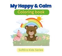 My Happy & Calm Coloring Book: Easy Animals and Nature coloring Pages for Kids Ages 3-7 (SoftEra Kids Series)
