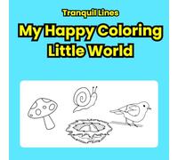 My Happy Coloring Little World: Color Therapy For Kids