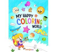 My Happy Coloring World: A Joyful Coloring Book for Kids Ages 3-6