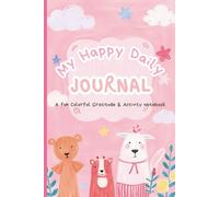 My Happy Daily Journal for Kids: A Fun and Colorful Gratitude and Activity Notebook for Girls