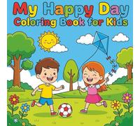 My Happy Day Coloring Book for Kids: Simple and Fun Everyday Scenes to Color for Boys and Girls Ages 3-12