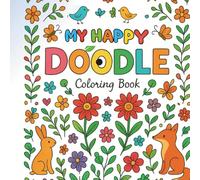 My Happy Doodles Coloring Book for Kids Ages 4-10: Inspire Young Artists with Playful Line Art and Whimsical Designs