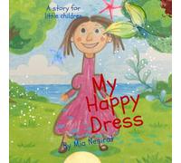 My Happy Dress: A Story For Little Children