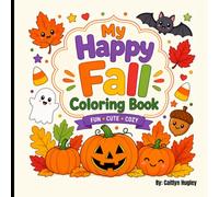 My Happy Fall Coloring Book: Cute Fall & Halloween & Thanksgiving Coloring Book for Kid: Easy Autumn, Pumpkin, Woodland Animal, Turkey, Thanksgiving & Friendly Halloween Coloring Pages