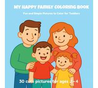 My Happy Family Coloring Book: Fun and Simple Pictures to Color for Toddlers