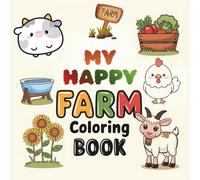My Happy Farm Coloring Book for Kids: Cute and Easy Farm Animal Coloring Pages for Fun and Creativity