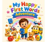 My Happy First Words Adventure: Fun First Words for Little Learners (My Happy Learning Adventure)